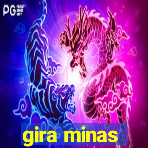 gira minas